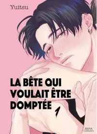 la bete qui voulait etre domptee 1 yuitsu