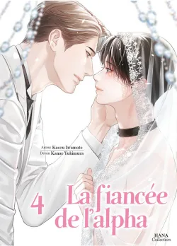 Couverture de La fiancée de l'alpha 4 d'Iwamoto Kaoru et Yukimura Kanae, éditions Hana