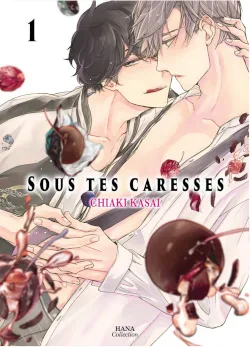 couverture de Sous tes caresses 1 de Kasai Chiaki, éditions Hana