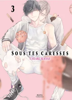couverture de Sous tes caresses 3 de Kasai Chiaki, éditions Hana