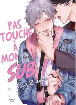 Couverture de Pas touche à mon sub de Zarame Same, éditions Hana