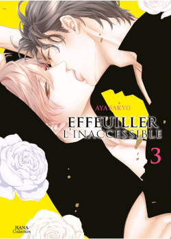 Couverture de Effeuiller l'inaccessible 3 de Sakyo Aya, éditions Hana